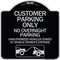 Signmission Customer Parking Only No Overnight Parking Unauthorized Vehicles Towed at Owner Expen, BS-1818-24206 A-DES-BS-1818-24206 - alternate 1